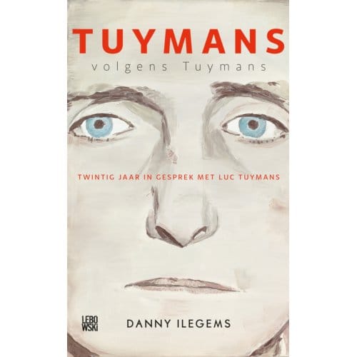 Tuymans Volgens Tuymans - Danny Ilegems