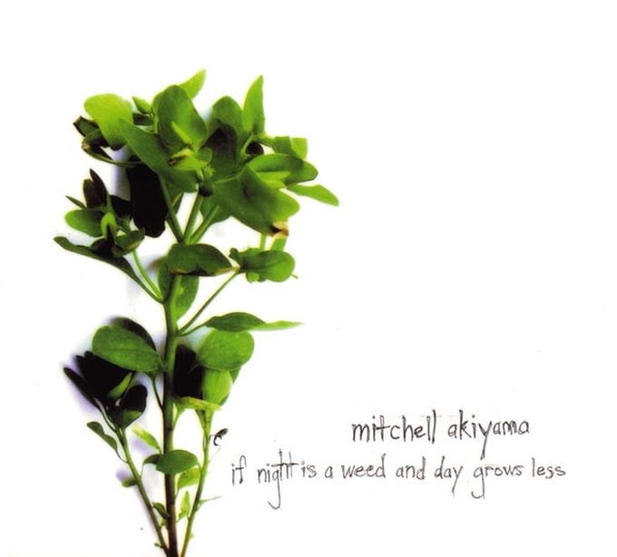 Mitchell Akiyama - If Night Is A Weed And Day Grows Less (CD)