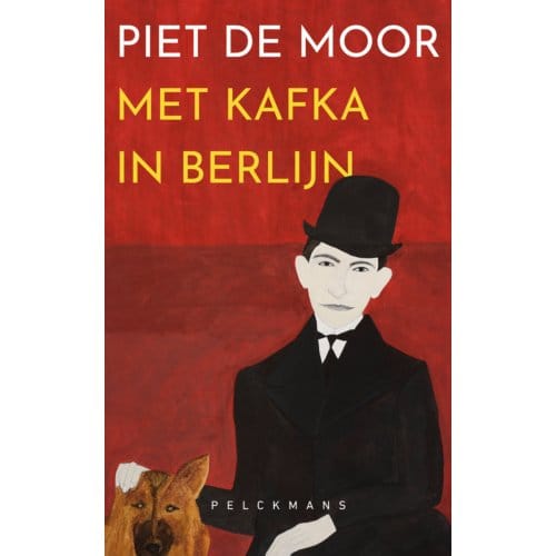 Met Kafka In Berlijn - Piet de Moor