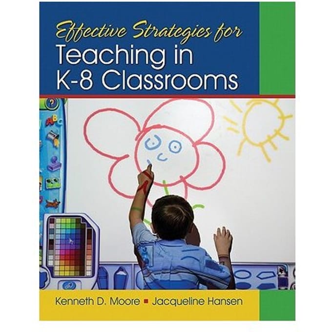 Effective Strategies For Teaching In K-8 Classrooms - Moore