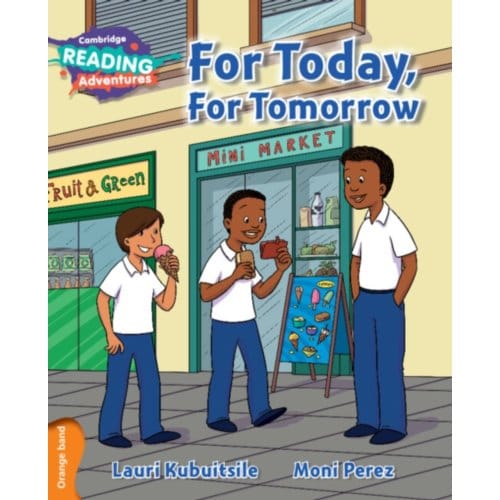 Cambridge Reading Adventures For Today, For Tomorrow Orange Band - Cambridge Reading - Lauri Kubuitsile