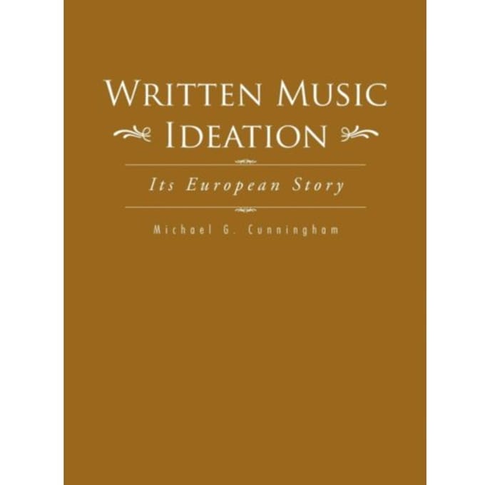Written Music Ideation - Michael G Cunningham