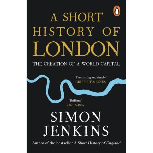 A Short History Of London - Simon Jenkins