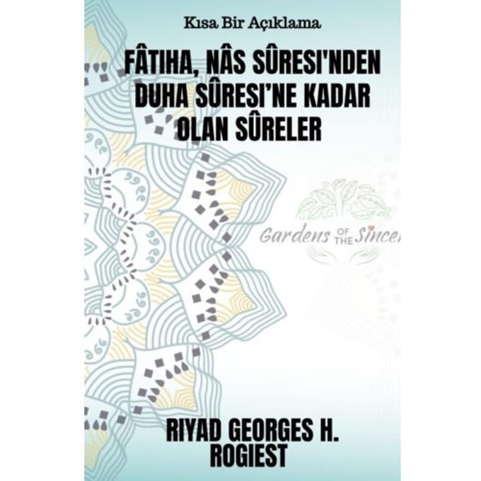 Fâtiha, Nâs Sûresi'Nden Duha Sûresi’ne Kadar Olan Sûreler - Riyad Georges Hubert Rogiest