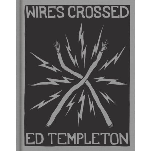 Ed Templeton: Wires Crossed - Templeton, Ed