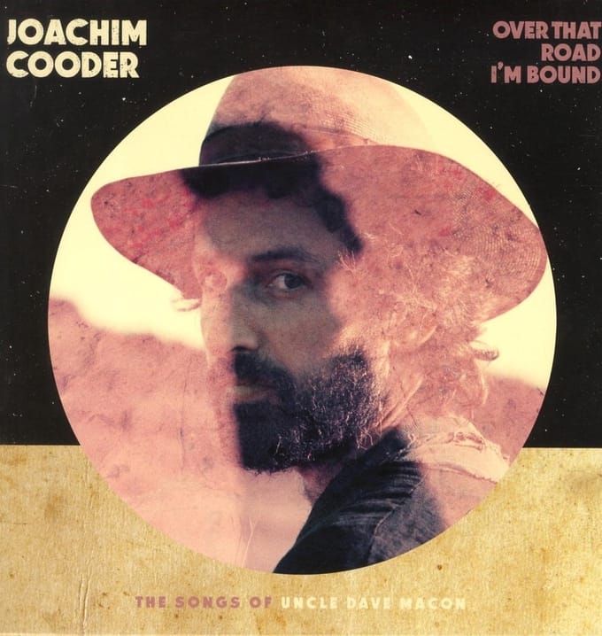 Over That Road I'm Bound - Joachim Cooder