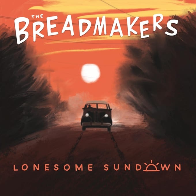 Breadmakers - Lonesome Sundown (LP)