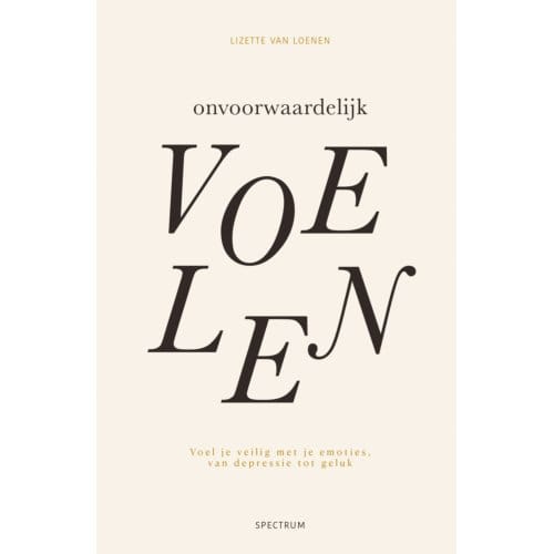 Onvoorwaardelijk Voelen - Lizette van Loenen