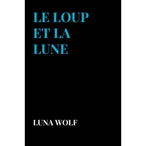 Le Loup Et La Lune - LUNA WOLF