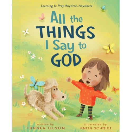 All The Things I Say To God - Tanner Olson