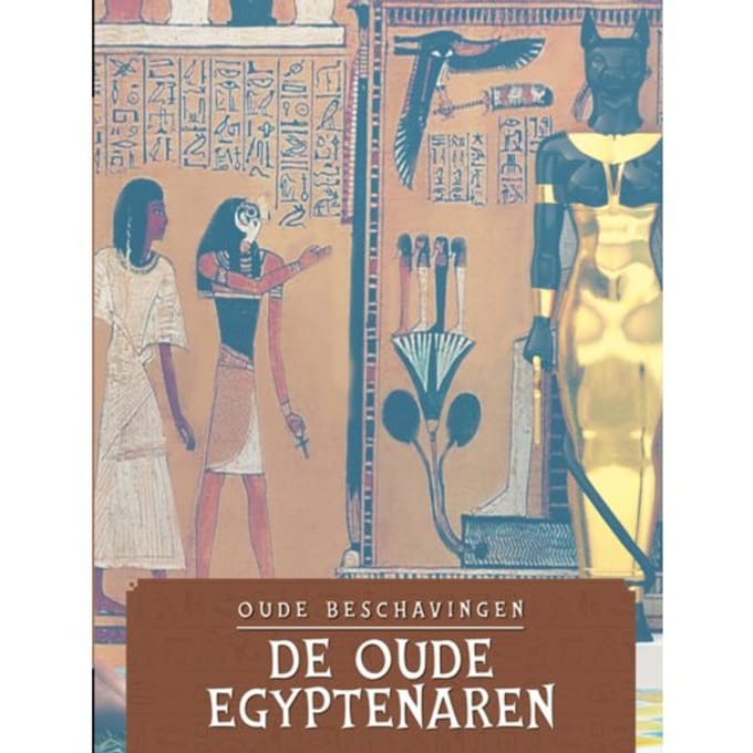 De Oude Egyptenaren - Oude Beschavingen - David West