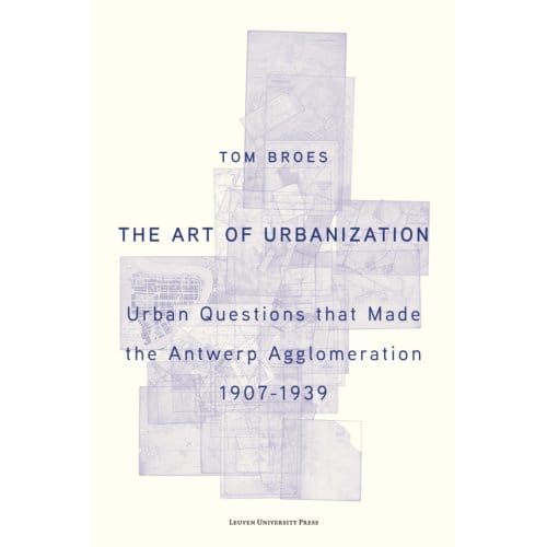 The Art Of Urbanization - Tom Broes