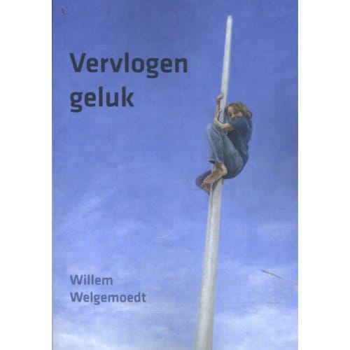 Vervlogen Geluk - Willem Welgemoedt