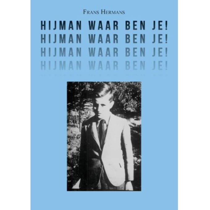 Hijman Waar Ben Je! - Frans Hermans