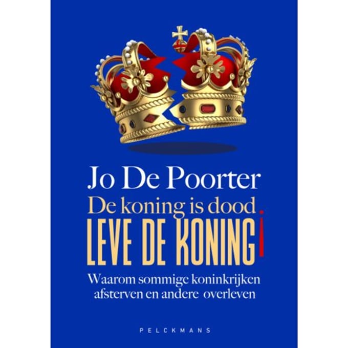 De Koning Is Dood. Leve De Koning! - Jo De Poorter