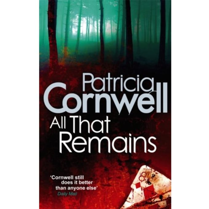 All That Remains - Kay Scarpetta - Patricia Cornwell