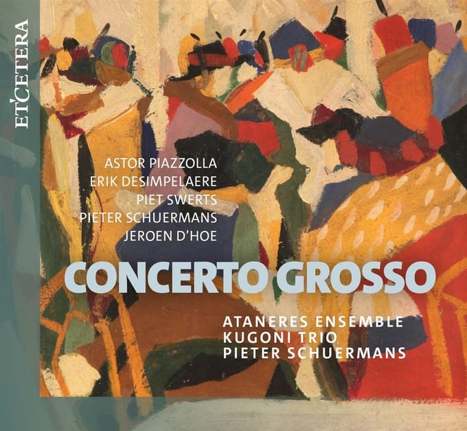 Ataneres Ensemble, Kugoni Trio, Pieter Schuermans - Concerto Grosso (CD)