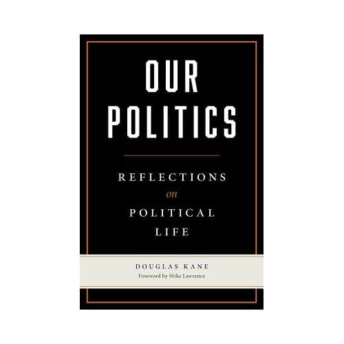 Our Politics - Douglas Kane