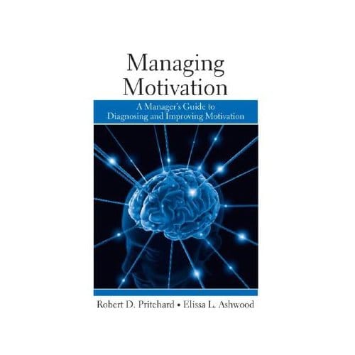 Managing Motivation - Pritchard