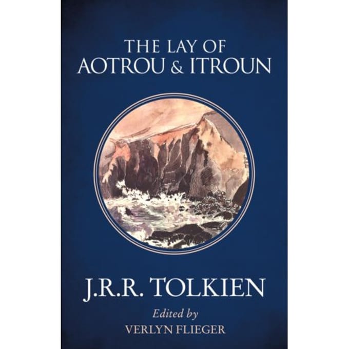 The Lay Of Aotrou And Itroun - J. R. R. Tolkien