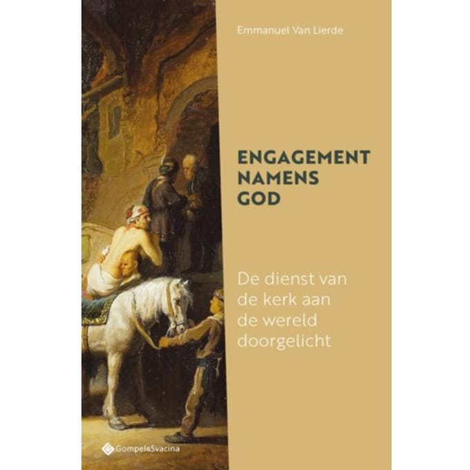 Handboek Diaconie - Deel 2: Engagement Namens God - Emmanuel Van Lierde