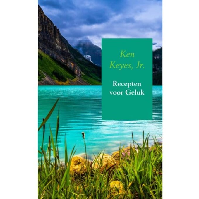 Recepten Voor Geluk - Ken Keyes, Jr.