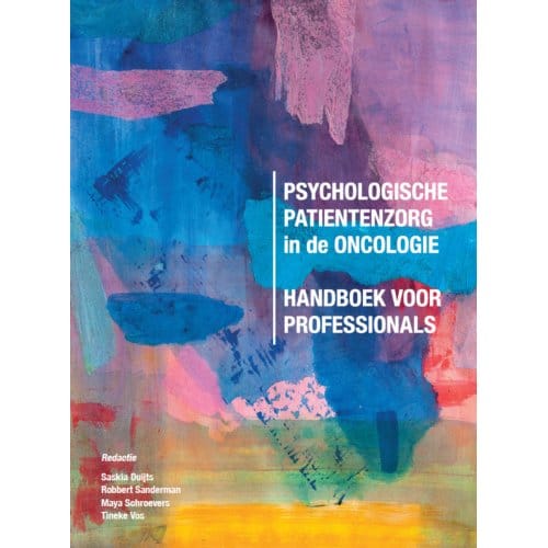 Psychologische Patiëntenzorg In De Oncologie - Saskia Duijts