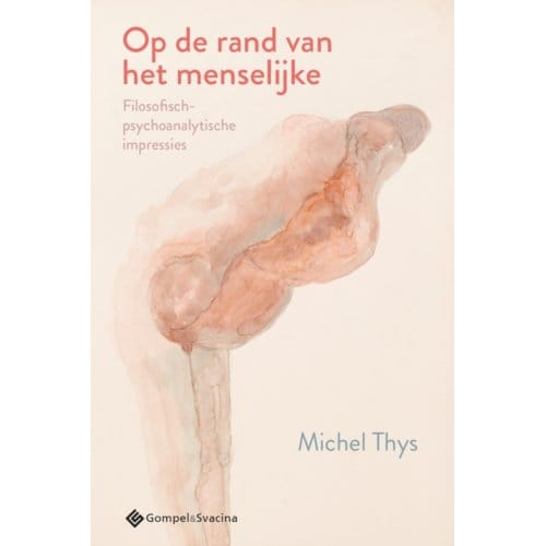 Op De Rand Van Het Menselijke - Michel Thys