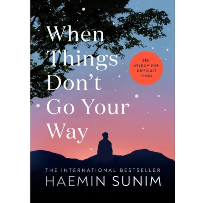 When Things Don’t Go Your Way - Haemin Sunim
