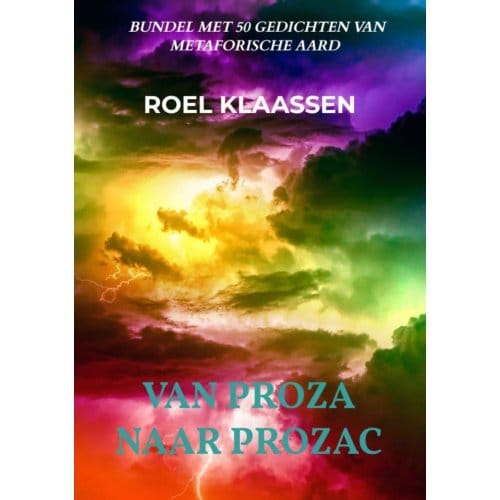 Van Proza Naar Prozac - Roel Klaassen