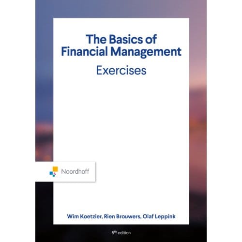 The Basics Of Financial Management Exercises - Wim Koetzier