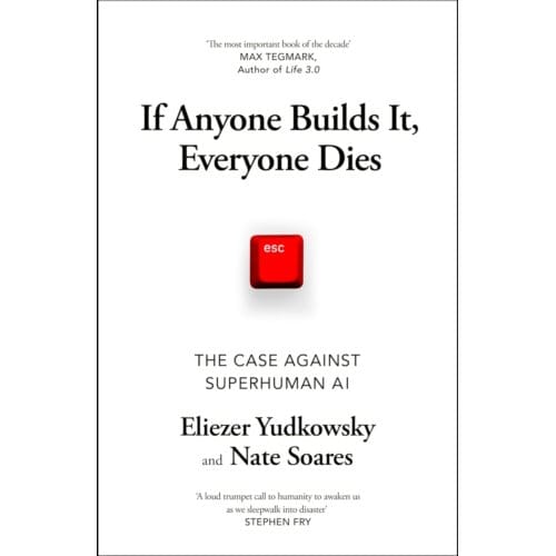 If Anyone Builds It, Everyone Dies - Eliezer Yudkowsky