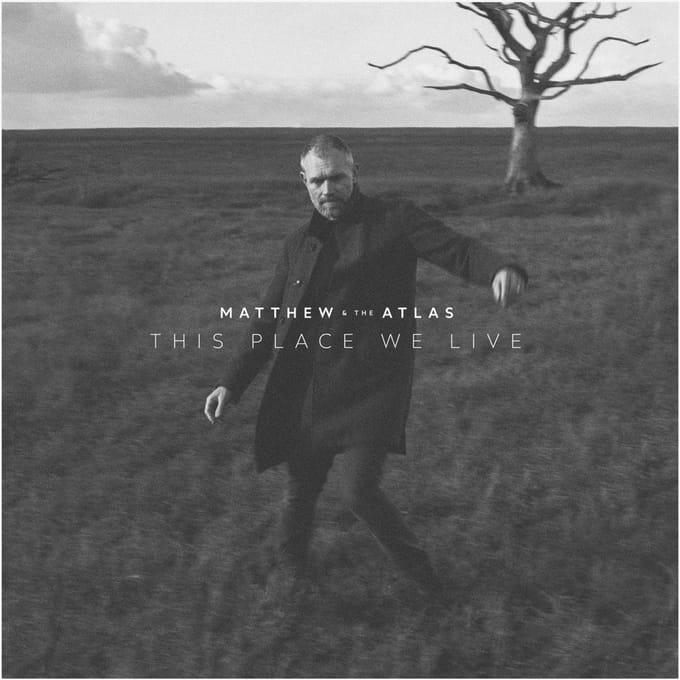 Matthew And The Atlas - This Place We Live (LP)