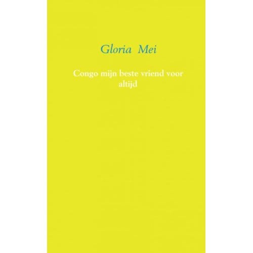 Congo Mijn Beste Vriend Voor Altijd - Gloria Mei