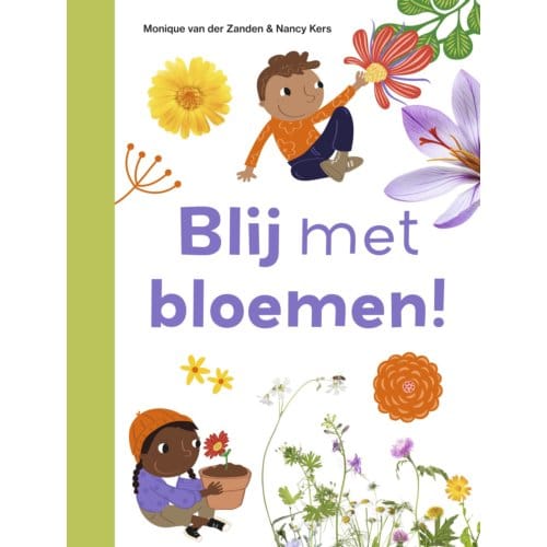 Blij Met Bloemen! - Ik Lees Informatief - Monique van der Zanden