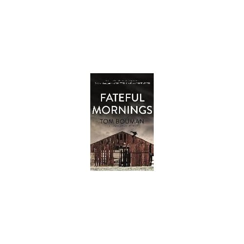 Fateful Mornings - Tom Bouman