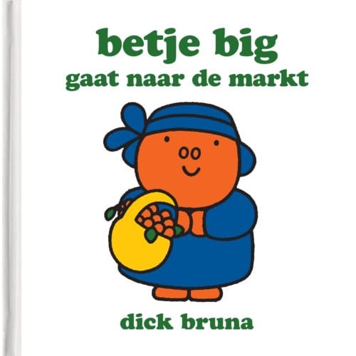 Betje Big Gaat Naar De Markt - Dick Bruna