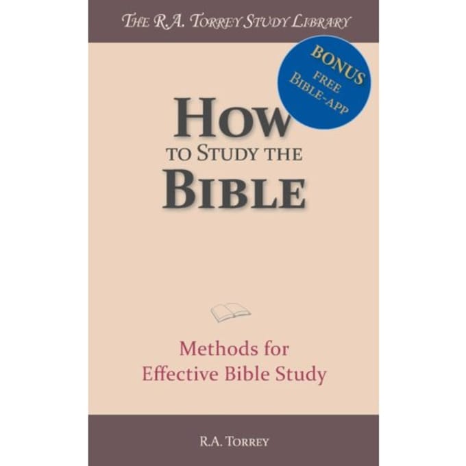 How To Study The Bible - R.A. Torrey