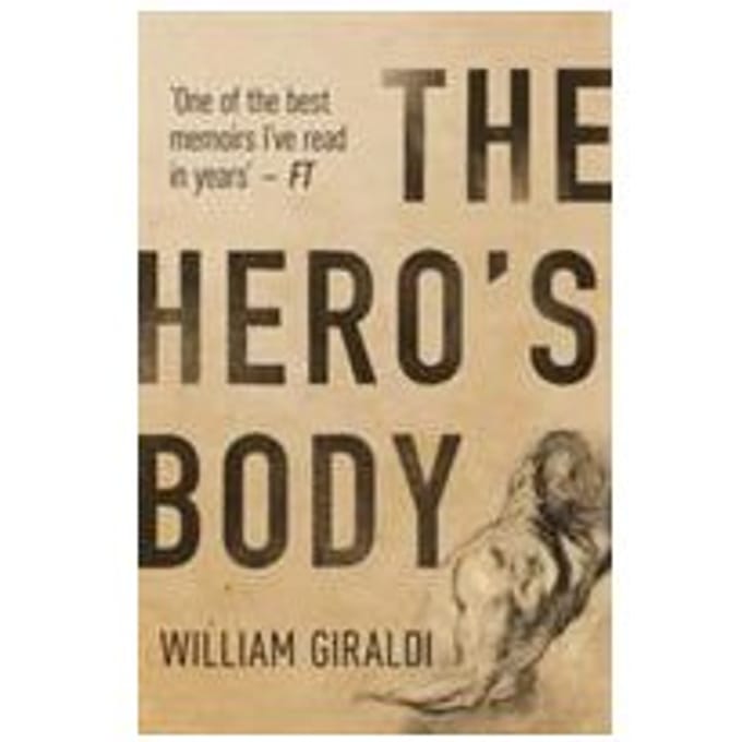 The Hero's Body - William Giraldi