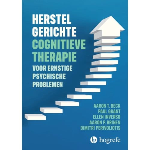 Herstelgerichte Cognitieve Therapie Bij Ernstige Psychische Problemen - Aaron T. Beck