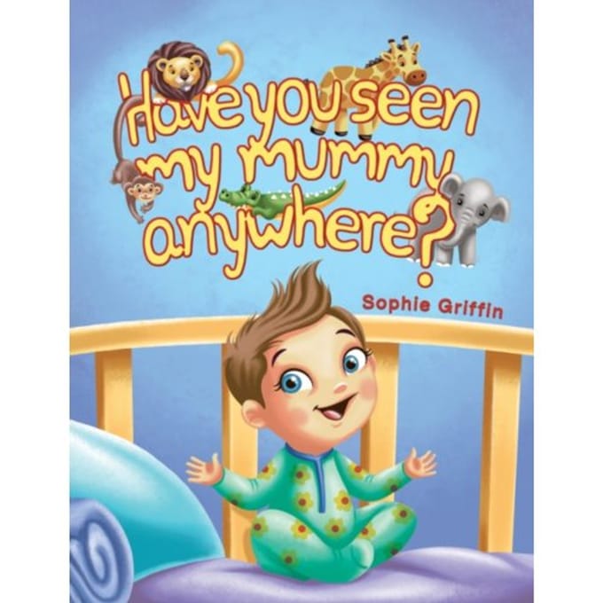 Have You Seen My Mummy Anywhere? - Griffin, Sophie