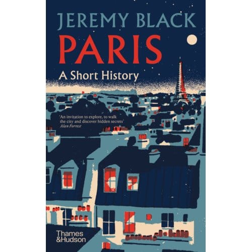 Paris: A Short History - Short History - Jeremy Black