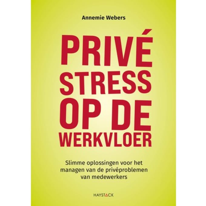 Privéstress Op De Werkvloer - Annemie Webers