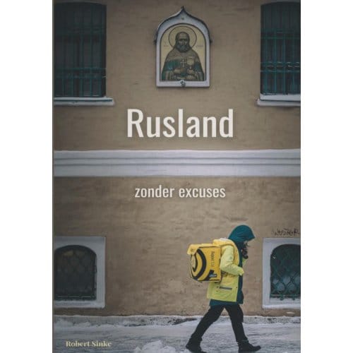 Rusland - Zonder Excuses - Robert Sinke