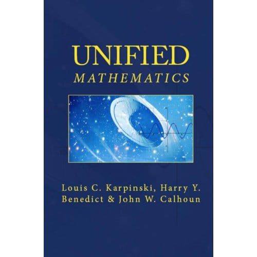 Unified Mathematics - Louis C. Karpinski