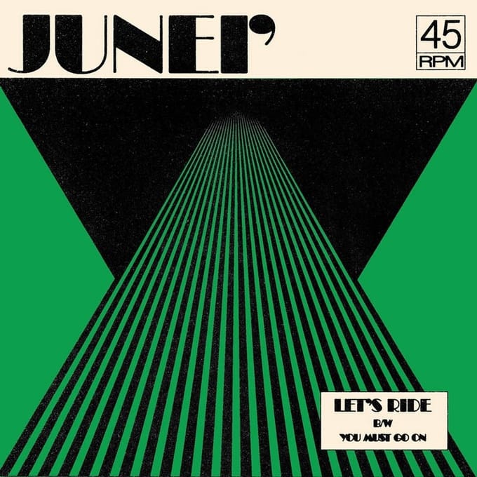 Junei - Let's Ride / You Must Go On (7" Single)