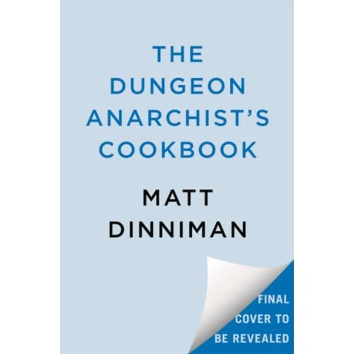 The Dungeon Anarchist's Cookbook - Dungeon Crawler Carl - Matt Dinniman