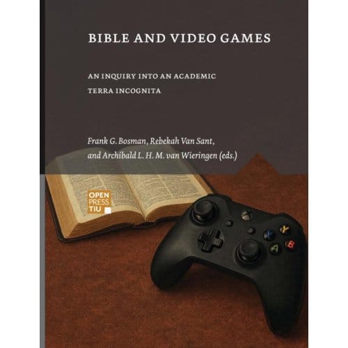 Bible And Video Games - M. Van Wieringen (eds.)