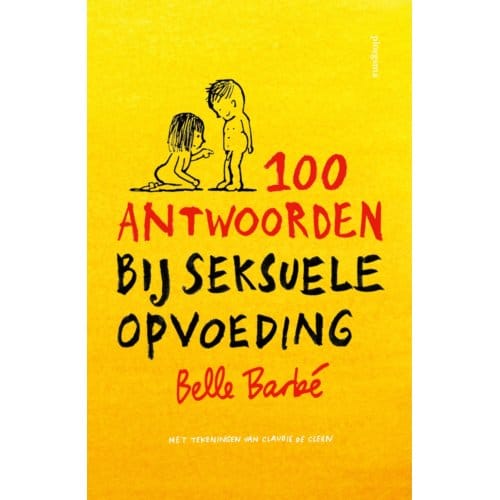 100 Antwoorden Bij Seksuele Opvoeding - Belle Barbe