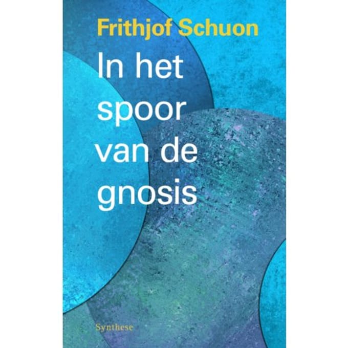 In Het Spoor Van De Gnosis - Frithjof Schuon